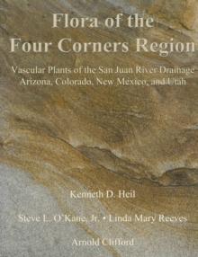 Image for Flora of the Four Corners Region - Vascular Plants of the San Juan River Drainage: Arizona, Colorado, New Mexico, and Utah