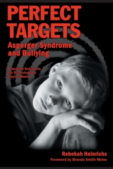 Image for Perfect Targets : Asperger Syndrome and Bullying - Practical Solutions for Surviving the Social World