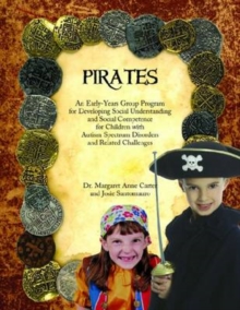 Image for Pirates : An Early-years Group Program for Developing Social Understanding and Social Competence for Children with Autism Spectrum Disorders and Related Challenges