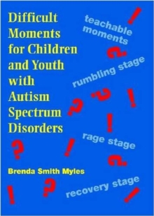 Image for Difficult Moments for Children and Youth with Autism Spectrum Disorders