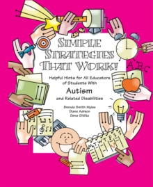 Image for Simple Strategies That Work! Helpful Hints for Educators of Students with AS, High-functioning Autism and Related Disabilities