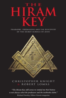 Image for The Hiram Key : Pharaohs, Freemasonry, and the Discovery of the Secret Scrolls of Jesus