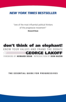 Image for Don't think of an elephant!  : know your values and frame the debate