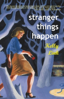 Stranger Things Happen: Stories