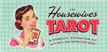 The Housewives Tarot: A Domestic Divination Kit