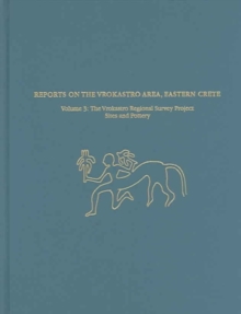 Reports on the Vrokastro Area, Eastern Crete, Volume 3