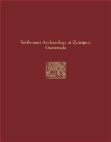 Quirigua Reports, Volume IV