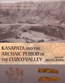 Image for Kasapata and the Archaic Period of the Cuzco Valley