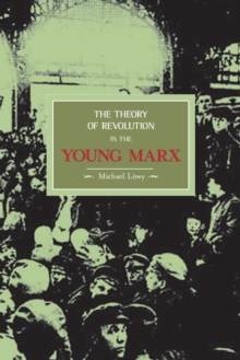 Theory Of Revolution In The Young Marx