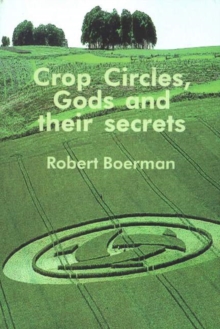 Image for Crop Circles, Gods and Their Secrets