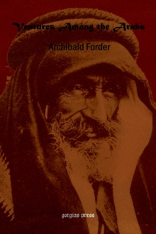 Ventures Among the Arabs in Desert, Tent and Town