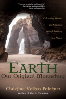 Image for Earth, Our Original Monastery: Cultivating Wonder and Gratitude through Intimacy with Nature