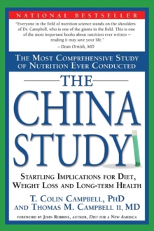 Image for The China study  : the most comprehensive study of nutrition ever conducted & the startling implications for diet, weight loss & long-term health