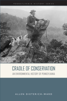 Image for Cradle of Conservation: An Environmental History of Pennsylvania