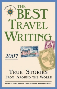 Image for The best travel writing 2007  : true stories from around the world