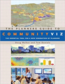 The Planners Guide to CommunityViz: The Essential Tool for a New Generation of Planning