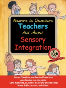 Image for Answers to Questions Teachers Ask About Sensory Integration : Forms, Checklists, and Practical Tools