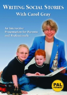 Image for Writing Social Stories with Carol Gray : An Interactive Presentation for Parents and Professionals