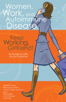 Image for Women, Work, and Autoimmune Disease : Keep Working, Girlfriend!