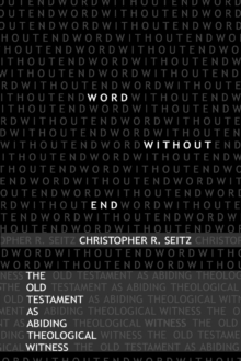 Image for Word Without End : The Old Testament as Abiding Theological Witness