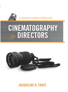 Image for Cinematography for directors  : a guide for creative collaboration