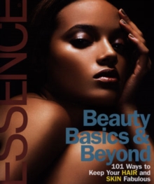 Image for Beauty basics & beyond  : 101 ways to keep your hair and skin fabulous