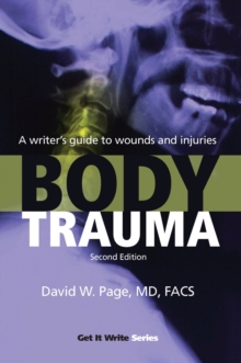 Image for Body trauma: a writer's guide to wounds and injuries
