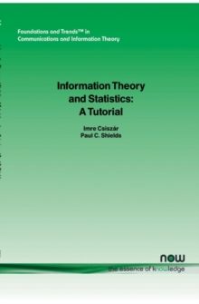 Image for Information Theory and Statistics : A Tutorial