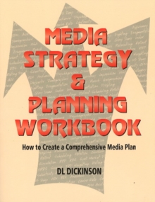 Image for Media Strategy and Planning Workbook : How to Create a Comprehensive Media Plan