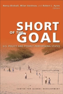 Image for Short of the goal  : U.S. policy and poorly performing states