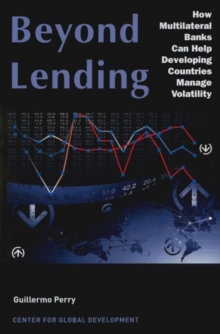Image for Beyond Lending : How Multilateral Banks Can Help Developing Countries Manage Volatility