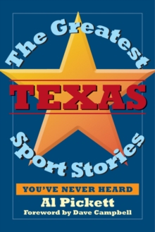 Greatest Texas Sports Stories You'Ve Never Heard