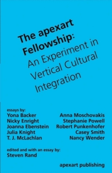 Image for The apexart Fellowship : An Experiment in Vertical Cultural Integration