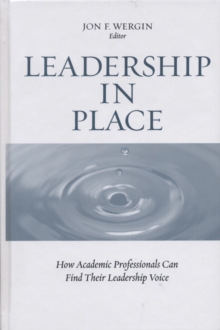Image for Leadership in Place : How Academic Professionals Can Find Their Leadership Voice