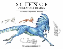 Science of Creature Design: Understanding Animal Anatomy