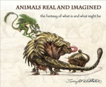 Image for Animals real and imagined  : the fantasy of what is and what might be