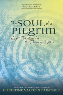 Image for The soul of a pilgrim: eight practices for the journey within