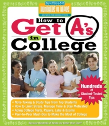 Image for How to get A's in college: hundreds of student-tested tips