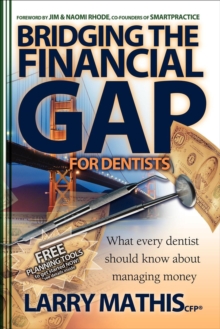 Image for Bridging the Financial Gap for Dentists: What Every Dentist Should Know About Managing Money