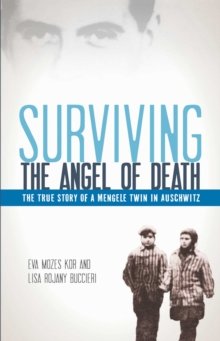 Image for Surviving the Angel of Death: The True Story of a Mengele Twin in Auschwitz
