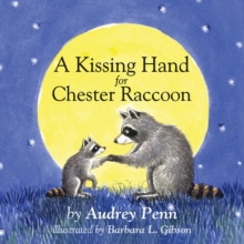 Image for A Kissing Hand for Chester Raccoon