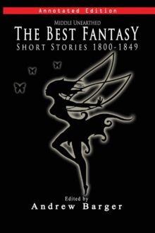 Image for Middle Unearthed : The Best Fantasy Short Stories 1800-1849