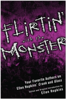 Image for Flirtin' with the monster  : your favourite authors on Ellen Hopkins' Crank and Glass