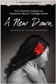 Image for A new dawn  : your favorite authors on Stephanie Meyer's Twilight series