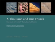 Image for A Thousand and One Fossils : Discoveries in the Desert at Al Gharbia, United Arab Emirates