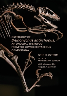 Image for Osteology of Deinonychus antirrhopus, an Unusual Theropod from the Lower Cretaceous of Montana : 50th Anniversary Edition