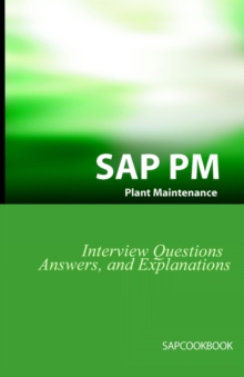 Image for SAP PM Interview Questions, Answers, and Explanations : SAP Plant Maintenance Certification Review