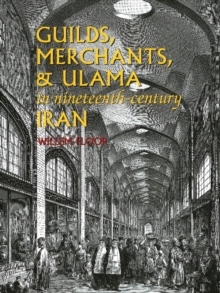 Image for Guilds, Merchants & Ulama in Nineteenth-Century Iran