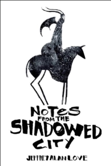 Image for Notes from the shadowed city