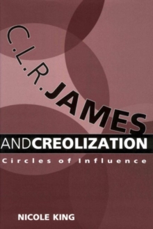 Image for C. L. R. James and Creolization